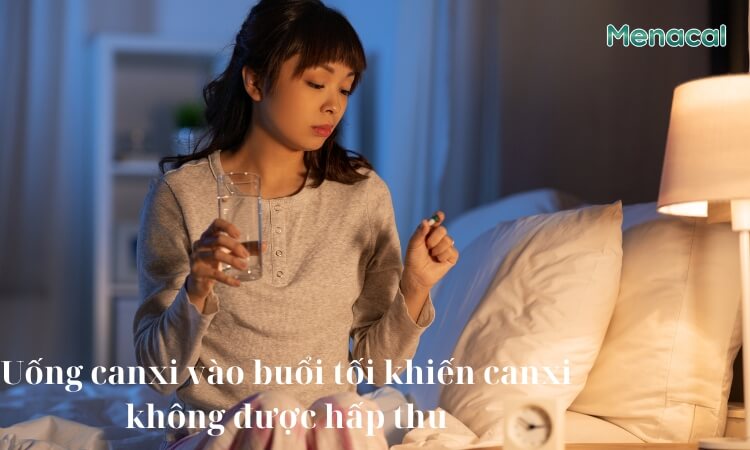 Uống canxi vào buổi tối khiến canxi không được hấp thu