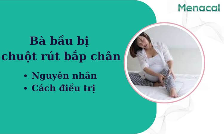 Nguyên nhân bà bầu bị chuột rút bắp chân và cách điều trị