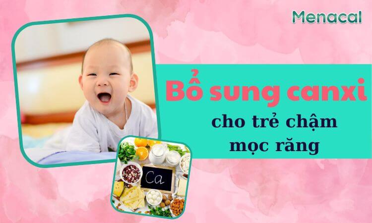 bổ sung canxi cho trẻ chậm mọc răng