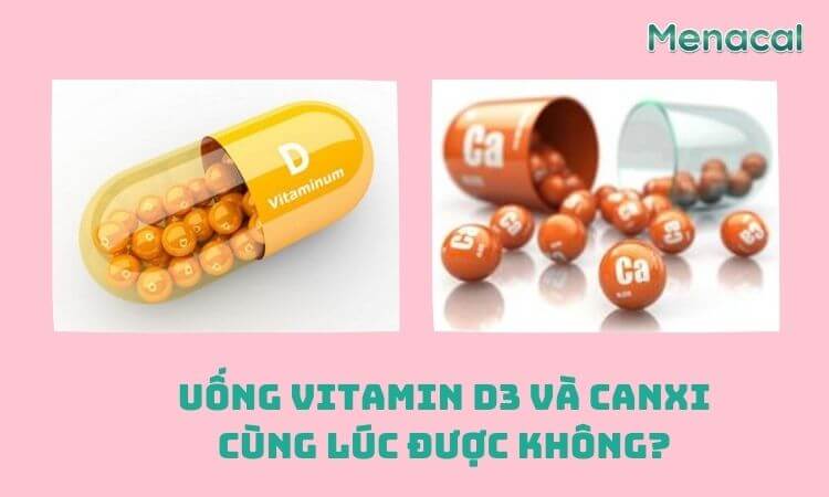 uống vitamin d3 và canxi cùng lúc được không