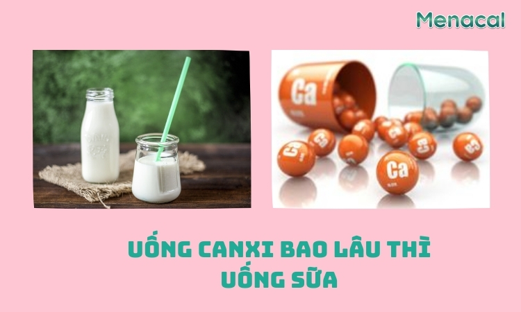 uống canxi bao lâu thì uống sữa