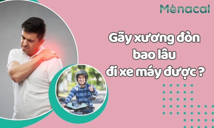 gãy xương đòn bao lâu đi xe máy