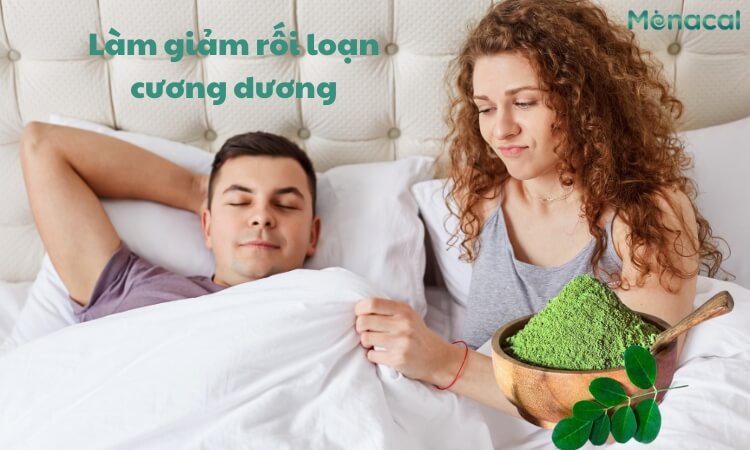 Bột chùm ngây có tác dụng làm giảm rối loạn cương dương