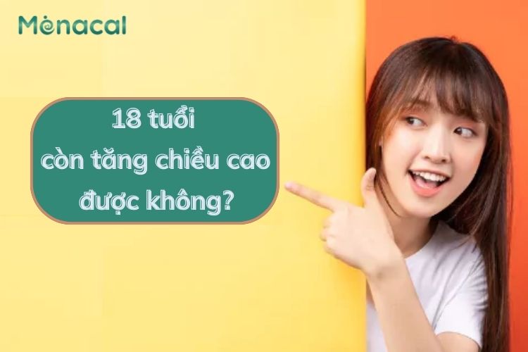 18 tuổi còn tăng chiều cao được không