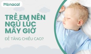 nên ngủ lúc mấy giờ để tăng chiều cao