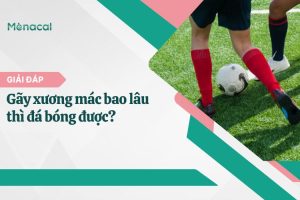 gãy xương mác bao lâu thì đá bóng được