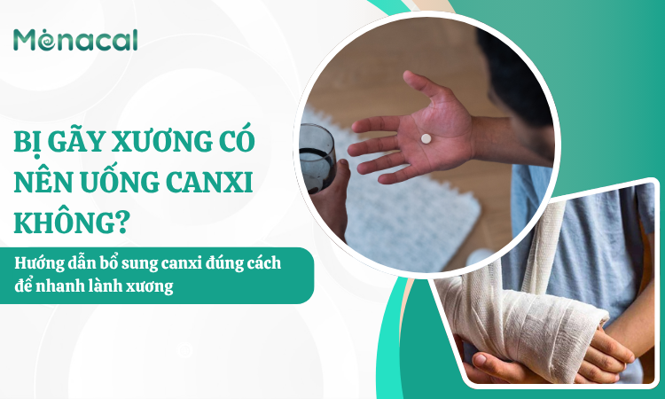 Bị gãy xương có nên uống canxi không