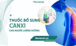 thuoc-bo-sung-canxi-cho-nguoi-loang-xuong (1)
