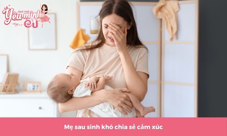 Mẹ sau sinh gặp nhiều khó khăn trong việc chia sẻ suy nghĩ, nỗi khổ của bản thân